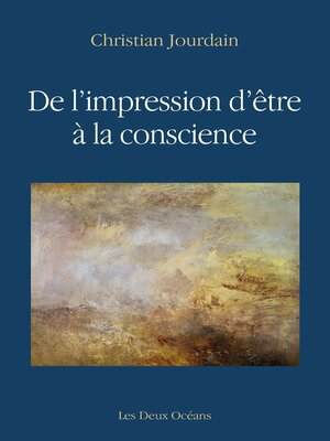 cover image of De l'impression d'être à la conscience